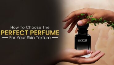 How to Choose the Perfect Perfume Based on Your Skin Texture